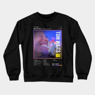 Tom Waits - Bad As Me Tracklist Album Crewneck Sweatshirt